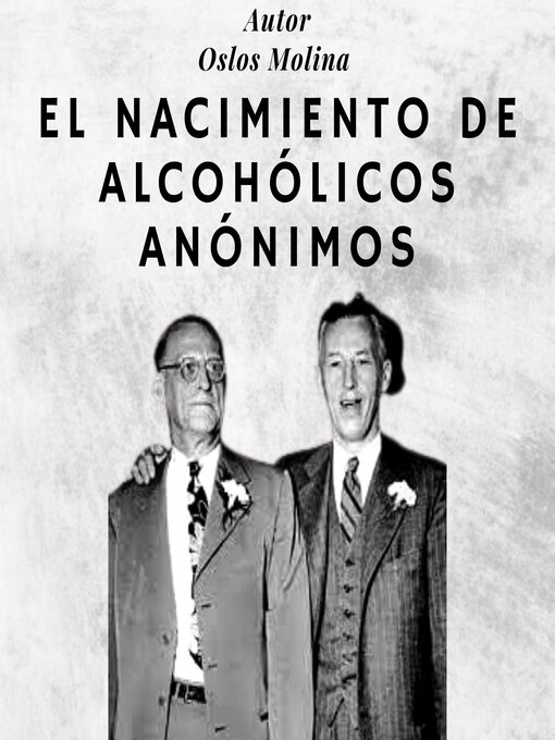 Title details for El nacimiento de alcohólicos anónimos by Oslos Molina - Available